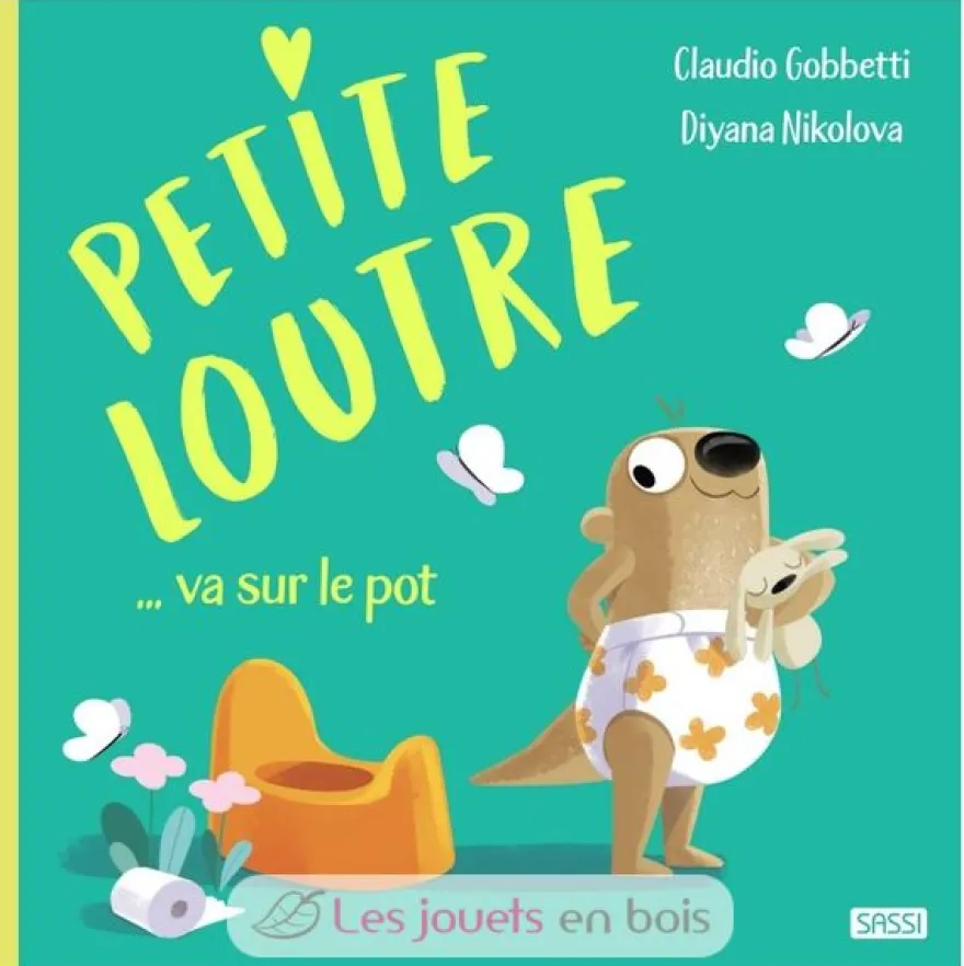 Petite Loutre va sur le pot - Sassi Junior